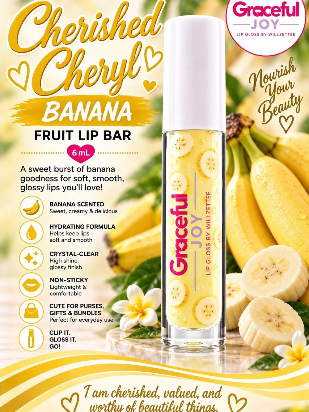 Graceful Joy Cherished Cheryl - Clear Banana Lip Gloss
